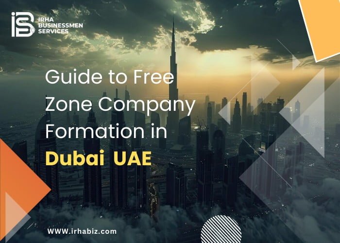 Guide to Free Zone Company Formation in Dubai/UAE