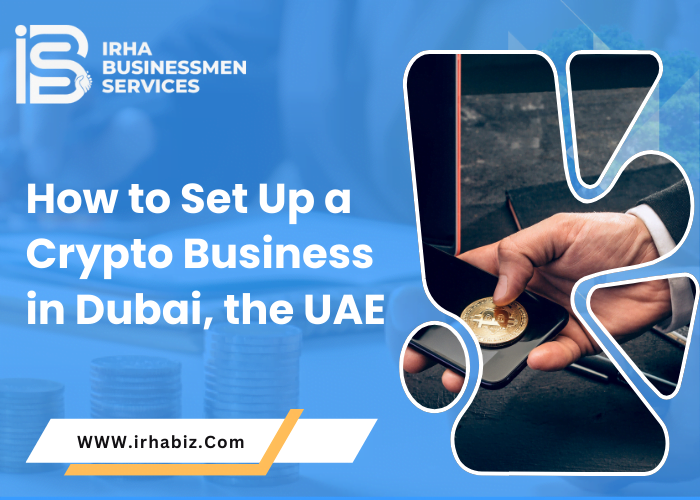 How to Set Up Crypto Business in Dubai, the UAE