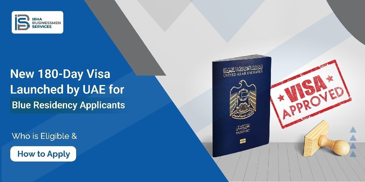 New 180 Day Visa Launched by UAE for Blue Residency Applicants​
