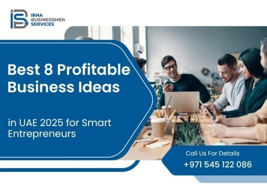 Best 8 Profitable Business Ideas in UAE 2025 for Smart Entrepreneurs