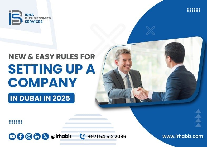 New & Easy Rules for Setting Up a Company in Dubai in 2025