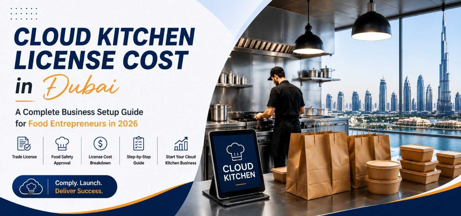 Cloud Kitchen License Cost in Dubai complete business setup guide for food entrepreneurs in 2026